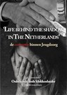Life behind the shadow in The Netherlands - Onbekende dode Klokkenluider - 9789492046239