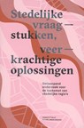 Stedelijke vraagstukken, veerkrachtige oplossingen - Tijs van den Boomen ; Eric Frijters ; Sandra van Assen ; Marco Broekman - 9789492095329