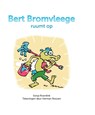 Bert Bromvleege ruumt op - Sonja Roerdink - 9789492108715