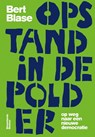 Opstand in de polder - Bert Blase - 9789492196507