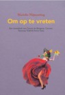 Om op te vreten - Marieke Nijmanting - 9789492210388