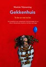 Gekkenhuis, to be or not to be - Marieke Nijmanting - 9789492210524