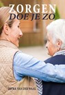 Zorgen doe je zo - Petra van der Waal - 9789492261090