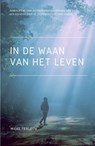 In de waan van het leven - Mieke Terlouw - 9789492261540