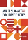 Aan de slag met executieve functies - Sharon Hansen - 9789492297297