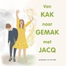Van Kak naar Gemak met Jacq - Jacquelien van de Hoef - 9789492329325
