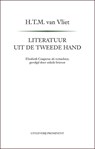 Literatuur uit de tweede hand - H.T.M. van Vliet - 9789492395146