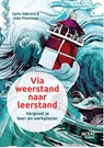 Via weerstand naar leerstand - Carla Dijkstra ; Joke Plantinga - 9789492398925