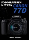 Fotograferen met een Canon 77D - Jeroen Horlings - 9789492404091