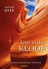 Kom in de Kloof - Wayne Dyer - 9789492412492