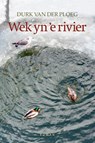 Wek yn ’e rivier - Durk van der Ploeg - 9789492457288