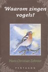 Waarom zingen vogels? - Hans-Christian Zehnter - 9789492462398