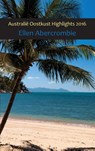 Australië Oostkust highlights 2016 - Ellen Abercrombie - 9789492475695