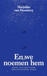 En we noemen hem - Marjolijn van Heemstra - 9789492478405