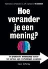 Hoe verander je een mening? - David McRaney - 9789492493675