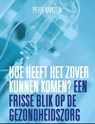 Hoe heeft het zover kunnen komen? - Peter Kapitein - 9789492495075