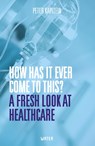 How has it ever come to this? - Peter Kapitein - 9789492495426