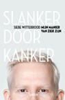 Slanker door Kanker - Siebe Wittebrood - 9789492495457