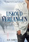 IJskoud Verlangen - S.R. Grey - 9789492507099