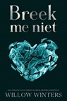 Breek me niet - Willow Winters - 9789492507495