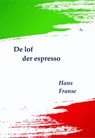 De lof der espresso - Hans Franse - 9789492519108