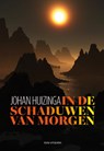 In de schaduwen van morgen - Johan Huizinga - 9789492538642
