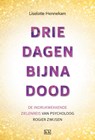 Drie dagen bijna dood - Liselotte Hennekam - 9789492595027