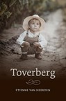 Toverberg - Etienne van Heerden - 9789492600547