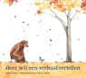Beer wil een verhaal vertellen - Philip Stead - 9789492600554