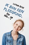 Ik ben een pleegkind... en nu? - Lyona Rose - 9789492600578