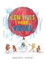 Een huis voor vogel - Philip Stead - 9789492600592