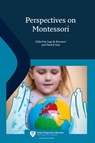 Perspectives on Montessori - Twelve renowned Montessori authors ; Nineteen international Montessori experts ; Foreword by Adele Diamond - 9789492618566