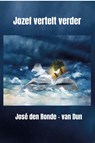 Jozef vertelt verder - José den Ronde – van Dun - 9789492632142