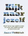 Kijk naar jezelf - Anna Webbink - 9789492632579