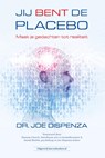 Jij bent de placebo - Joe Dispenza - 9789492665034