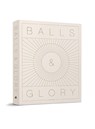 Balls & Glory - Wim Ballieu - 9789492677181