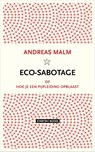 Eco-sabotage - Andreas Malm - 9789492734204