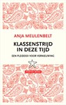 Klassenstrijd in deze tijd - Anja Meulenbelt - 9789492734211