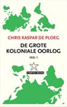 De grote koloniale oorlog - Chris Kaspar de Ploeg - 9789492734334