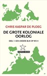 De grote koloniale oorlog - Chris Kaspar de Ploeg - 9789492734334