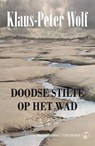 Doodse stilte op het wad - Klaus-Peter Wolf - 9789492750082