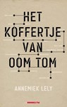 Het koffertje van oom Tom - Annemiek Lely - 9789492754479