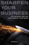 Sharpen Your Business - Olaf Rutten - 9789492783820