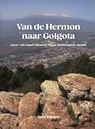 Van de Hermon naar Golgota - Tjerk Dijkstra - 9789492818188