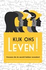 Kijk ons leven! - Mira de Boer ; Hagar Prins ; Edith Schouten ; Elise Mannah ; Henrieke Groenwold-Grandia - 9789492831491