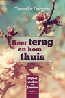 Keer terug en kom thuis - Tanneke Dorgelo - 9789492831583