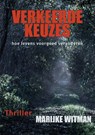 Verkeerde keuzes - Marijke Witman - 9789492844958