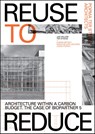 Reuse to Reduce - Jan Willem ter Steege ; Aaron Betsky ; Josse Popma - 9789492852793