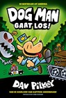 Dog Man gaat los! - Dav Pilkey - 9789492899187