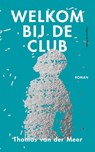 Welkom bij de club - Thomas van der Meer - 9789492928733